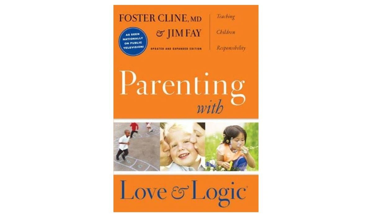 Parenting With Love And Logic by Foster Cline