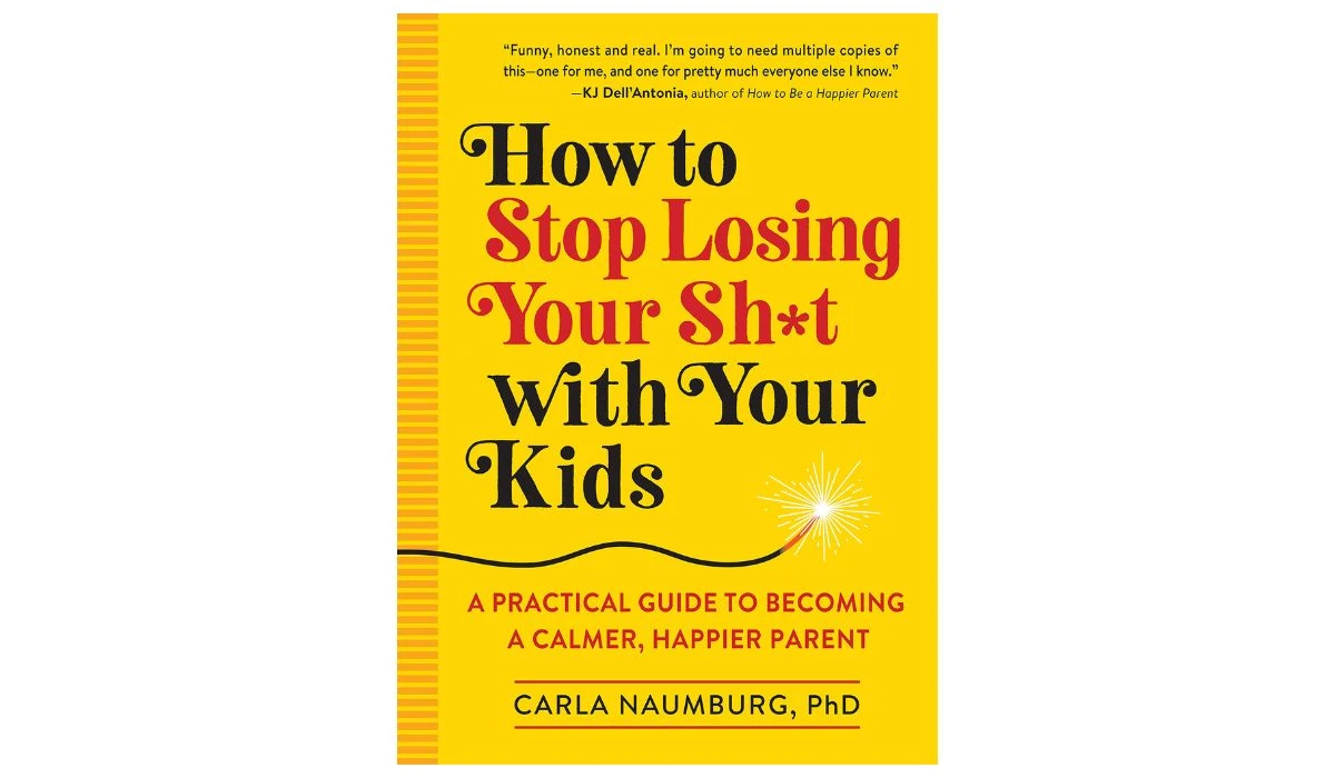 How to Stop Losing Your Sh*t with Your Kids