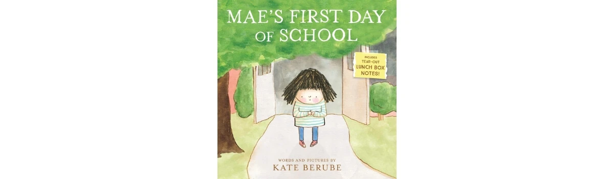 Mae’s First Day of School by Kate Berube