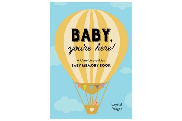Baby, You’re Here!: A One-Line-A-Day Baby Memory Book