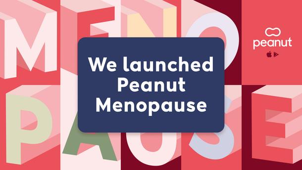 We launched Peanut menopause