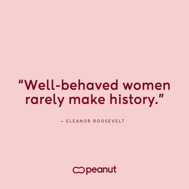 200+ Inspiring International Women's Day Quotes | Peanut 200+ Inspiring International Women's Day Quotes | Peanut