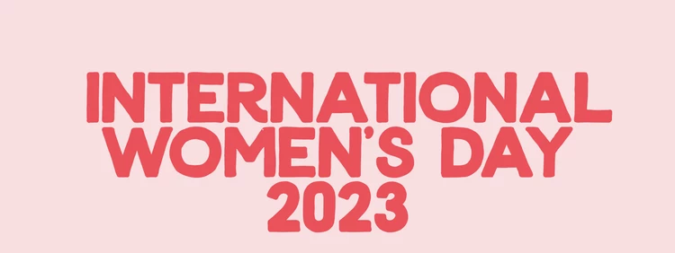 International Women's Day 2023: All You Need to Know