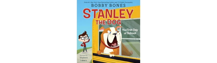 Stanley the Dog: The First Day of School by Bobby Bones (illustrated by Stephanie Laberis)
