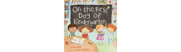 On the First Day of Kindergarten by Tish Rabe (illustrated by Laura Hughes)