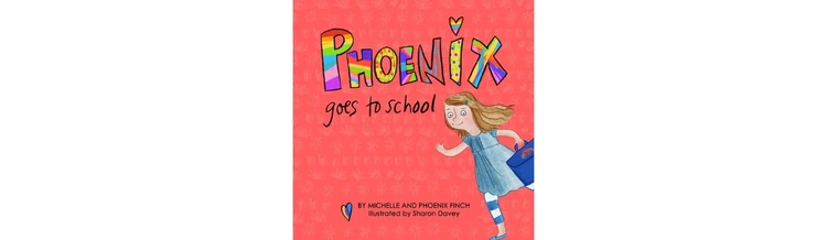 Phoenix Goes to School by Michelle and Phoenix Finch