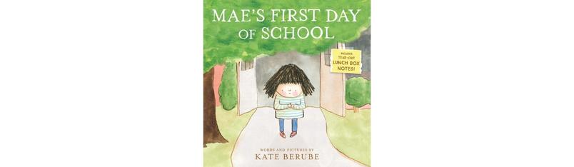 Mae's First Day of School by Kate Berube