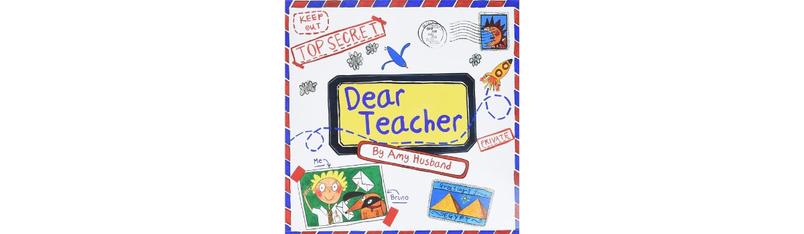 Dear Teacher by Amy Husband
